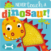 Never Touch a Dinosaur Board Book