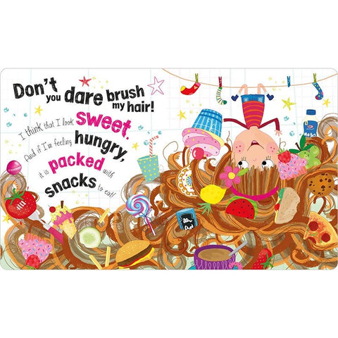 Don't You Dare Brush My Hair! A Touch & Feel Book