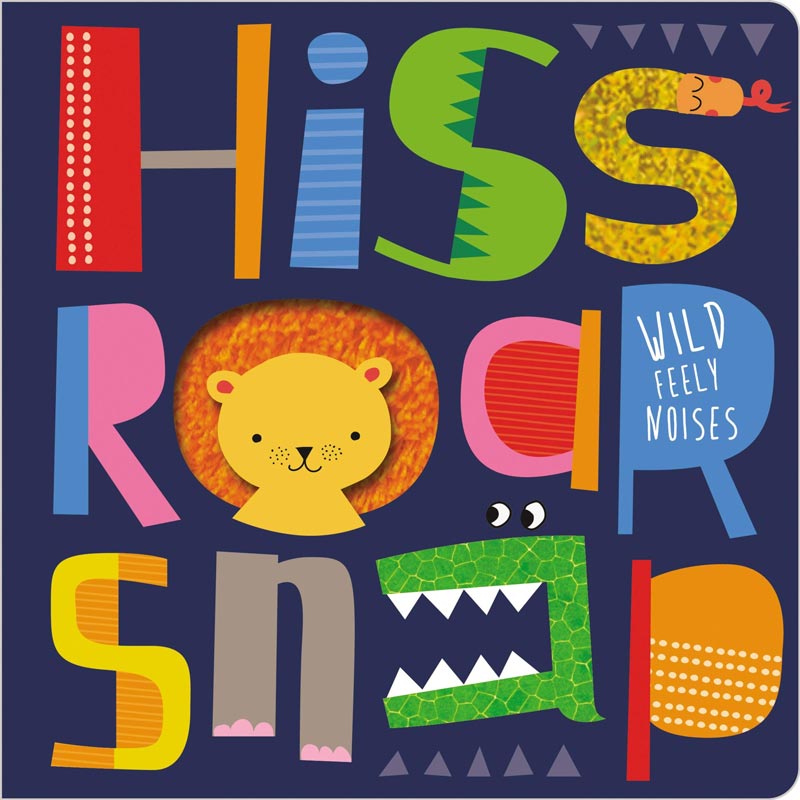 Hiss, Roar, Snap! Board Book